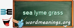 WordMeaning blackboard for sea lyme grass